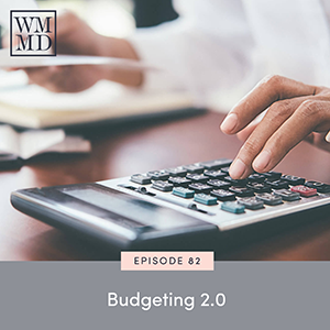 The Wealthy Mom MD Podcast with Dr. Bonnie Koo | Budgeting 2.0