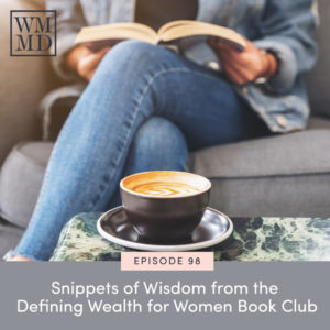 The Wealthy Mom MD Podcast with Dr. Bonnie Koo | Snippets of Wisdom from the Defining Wealth for Women Book Club