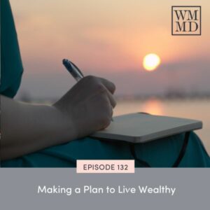 Wealthy Mom MD with Bonnie Koo | Making a Plan to Live Wealthy
