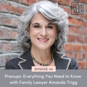 Wealthy Mom MD with Bonnie Koo | Prenups: Everything You Need to Know with Family Lawyer Amanda Trigg