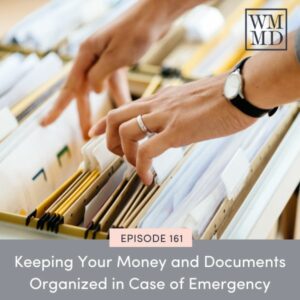 Wealthy Mom MD with Bonnie Koo | Keeping Your Money and Documents Organized in Case of Emergency