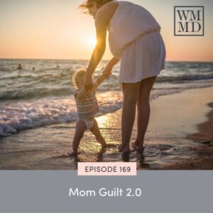 Wealthy Mom MD with Bonnie Koo | Mom Guilt 2.0