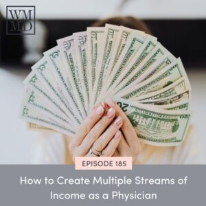 Wealthy Mom MD with Bonnie Koo | How to Create Multiple Streams of Income as a Physician