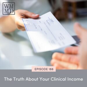 Wealthy Mom MD with Bonnie Koo | The Truth About Your Clinical Income